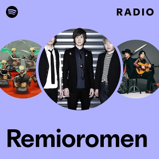 Remioromen | Spotify