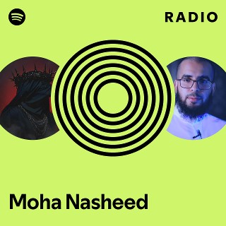 Moha Nasheed Radio | Spotify Playlist