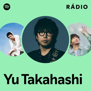 Yu Takahashi | Spotify