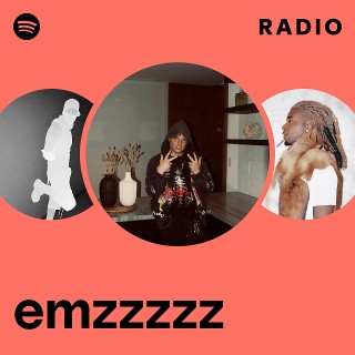 emzzzzz Radio | Spotify Playlist