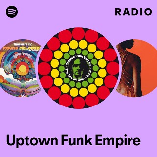 Uptown Funk Empire | Spotify