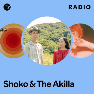 Shoko & The Akilla | Spotify