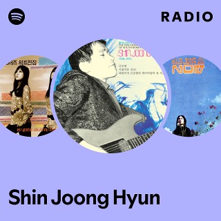 Shin Joong Hyun | Spotify