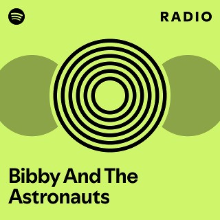 Bibby And The Astronauts | Spotify