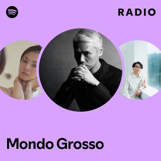 Mondo Grosso | Spotify