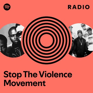 Stop The Violence Movement Radio | Spotify Playlist