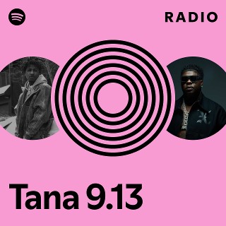 Tana 9.13 Radio - playlist by Spotify | Spotify