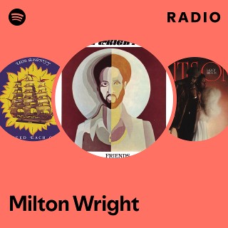 Milton Wright | Spotify