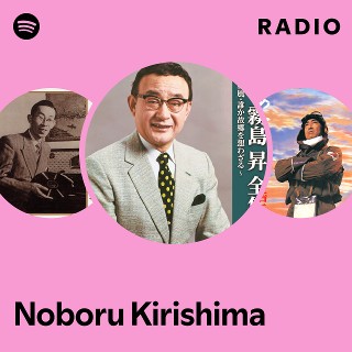 Noboru Kirishima Radio - playlist by Spotify | Spotify