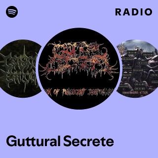 Guttural Secrete | Spotify