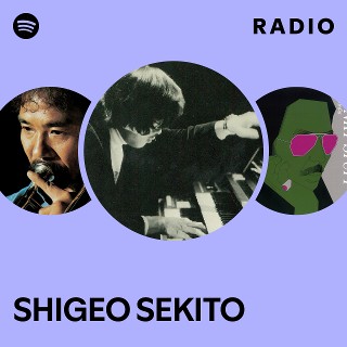 SHIGEO SEKITO | Spotify