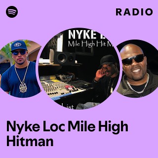Nyke Loc Mile High Hitman | Spotify