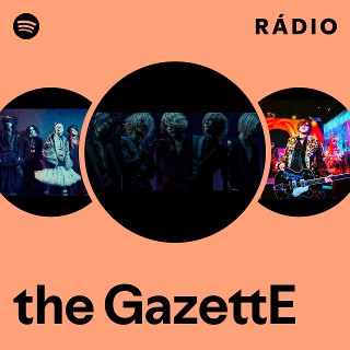 ミュージシャン the GazettE the GazettE | Spotify