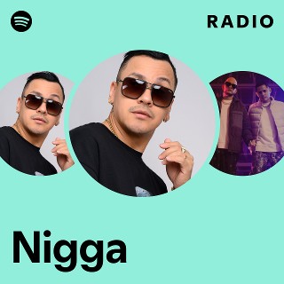 Nigga | Spotify