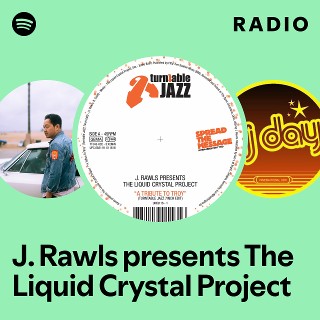 J. Rawls presents The Liquid Crystal Project | Spotify