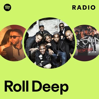 Roll Deep | Spotify