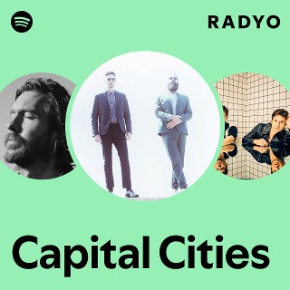 Capital Cities | Spotify