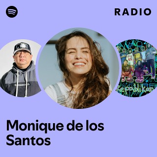 Monique de los Santos Radio - playlist by Spotify | Spotify