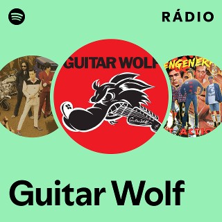 Guitar Wolf | Spotify