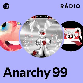 Anarchy 99 | Spotify