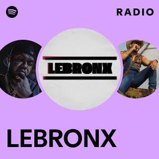 LEBRONX Spotify