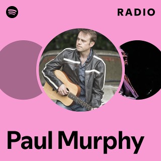 Paul Murphy | Spotify