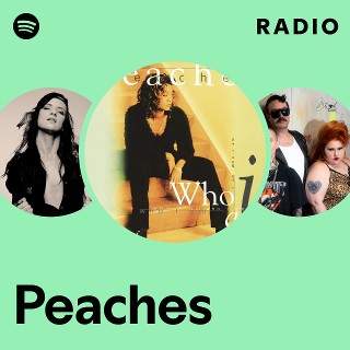Peaches Radio | Spotify Playlist Peaches Radio | Spotify Playlist