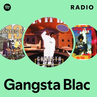 洋楽 g-rap Gangsta Blac Gangsta Blac | Spotify