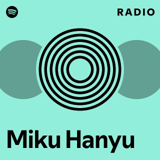 Miku Hanyu | Spotify