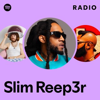 Slim Reep3r Radio | Spotify Playlist