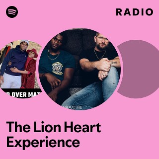 The Lion Heart Experience Radio | Spotify Playlist