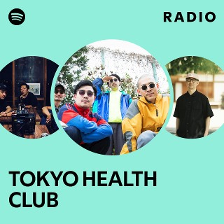 TOKYO HEALTH CLUB | Spotify