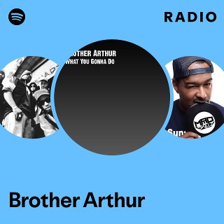 Brother Arthur | Spotify