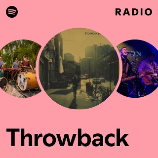 Throwback Radio Spotify Playlist