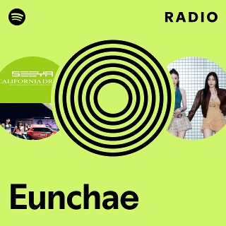Eunchae Radio