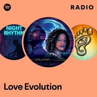 Love Evolution | Spotify