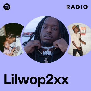Lilwop2xx | Spotify