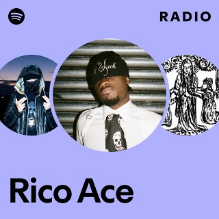 Rico Ace Radio | Spotify Playlist