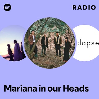 Mariana in our Heads | Spotify