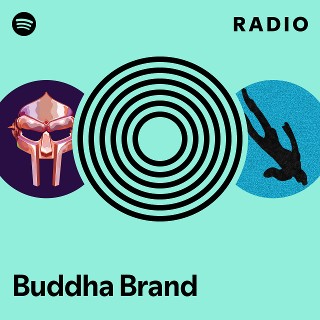 Buddha Brand Radio | Spotify Playlist