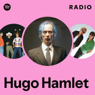 Hugo Hamlet Radio | Spotify Playlist