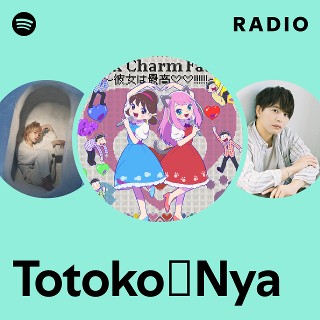 Totoko♡Nya | Spotify