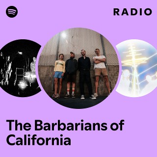 The Barbarians of California Radio