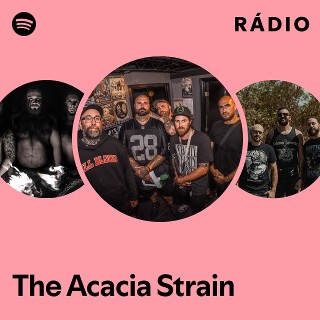 品質が The Acacia Strain | Spotify 洋楽