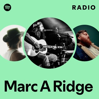 Marc A Ridge Radio | Spotify Playlist
