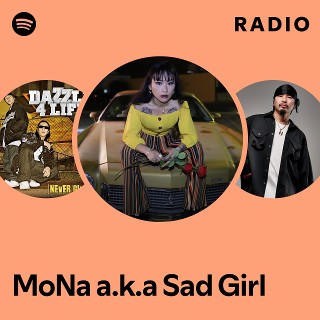 MoNa a.k.a Sad Girl | Spotify