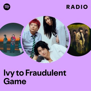 Ivy to Fraudulent Game | Spotify