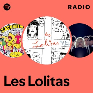 lolitas Les Lolitas Radio - playlist by Spotify | Spotify