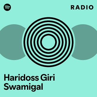 Haridoss Giri Swamigal Radio | Spotify Playlist