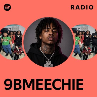 9BMEECHIE Radio | Spotify Playlist